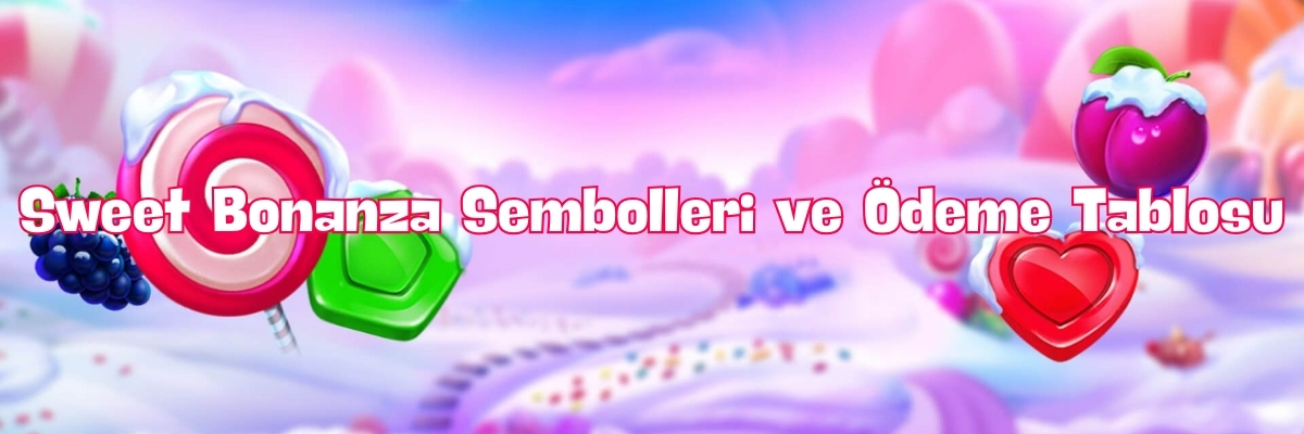 Sweet Bonanza Sembolleri ve Ödeme Tablosu